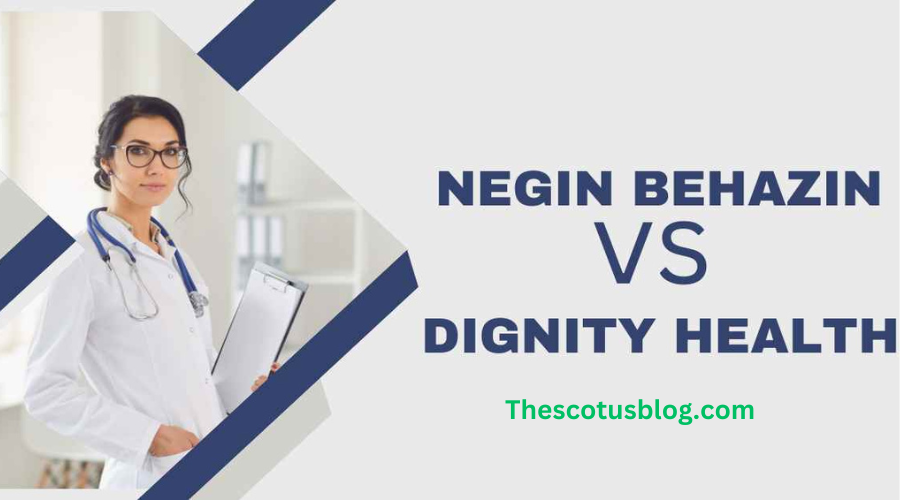 Negin Behazin VS Dignity Health